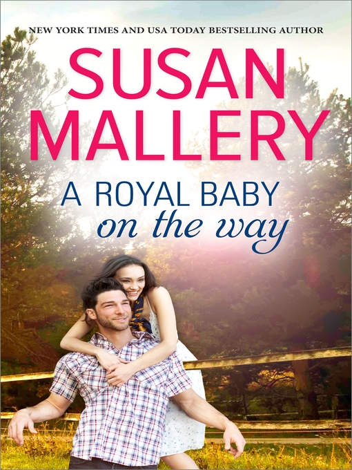 Title details for A Royal Baby on the Way by Susan Mallery - Wait list